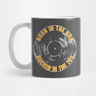 Born In The 60s Rocked In The 70s Music Mug